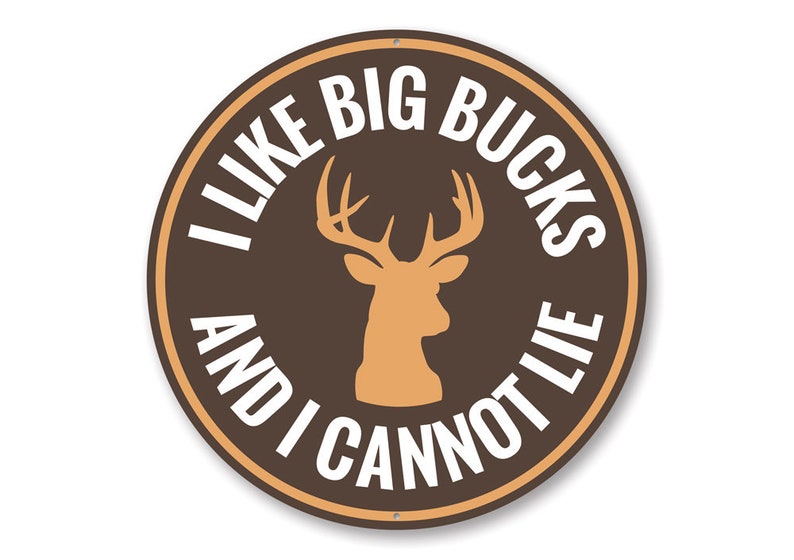 I Like Big Bucks And Cannot Lie, Deer Hunting Sign, Deer Decor, Buck Sign, Hunting Decor, Hunting Room Sign, Man Cave Sign Metal Sign image 2