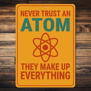 Never Trust An Atom Sign, Funny Science Sign, Chemist Gift, Nerdy Wall Decor, Science Pun Sign, Lab Decor Gift, Science Nerd Gift Metal Sign