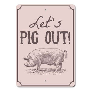 Pig Out Sign, Pig Decor, Pig Gift, Pig Sign, Pig Lover Gift, Pig Kitchen Sign, Pig Kitchen Decor, Pig Owner Gift, Quality Metal ENS1003008 image 3