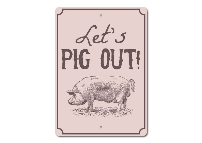 Pig Out Sign, Pig Decor, Pig Gift, Pig Sign, Pig Lover Gift, Pig Kitchen Sign, Pig Kitchen Decor, Pig Owner Gift, Quality Metal ENS1003008 image 3