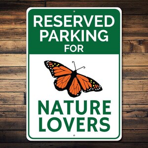 Letrero de estacionamiento para amantes de la naturaleza, letrero de naturaleza, regalo para amantes de la naturaleza, letrero de mariposa, decoración de pared de naturaleza, decoración de naturaleza - Decoración de naturaleza de aluminio de calidad imagen 1