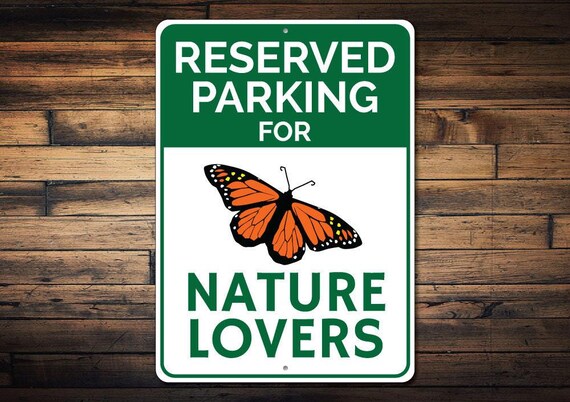 Nature Lover Parking Sign, Nature Sign, Nature Lover Gift, Butterfly Sign, Nature Wall Decor, Nature Decor - Quality Aluminum Nature Decor