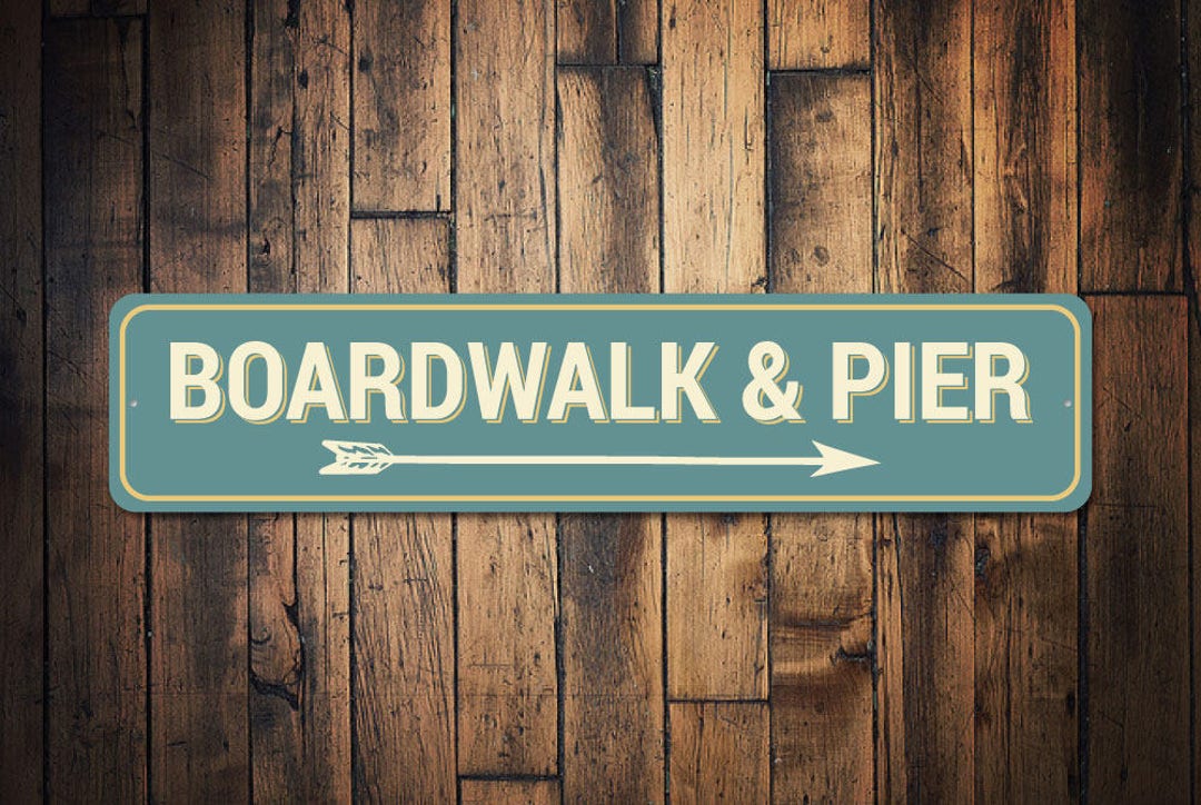 Boardwalk & Pier Sign, Pier Decor, Boardwalk Sign, Boardwalk Decor, Pier  Arrow Sign, Metal Beach House Decor, Quality Aluminum Pier Decors 
