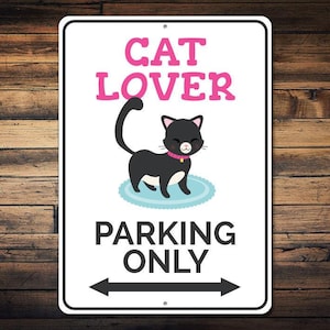 Cat Lover Parking Sign, Kitten Sign, Sign for Cat Lover Gift, Cat Decor, Cat Owner Gift, Kitty Cat Wall Decor - Quality Aluminum Parkings image 1