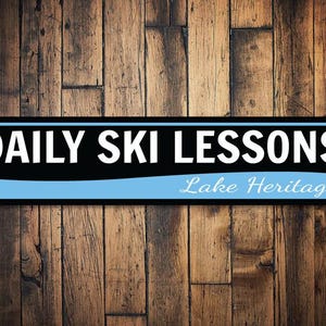 Ski Sign, Custom Lake Sign, Daily Ski Lessons Sign, Lake House Decor, Lake Decor, Ski Decor, Lake House Sign - Quality Aluminum Ski Lessons