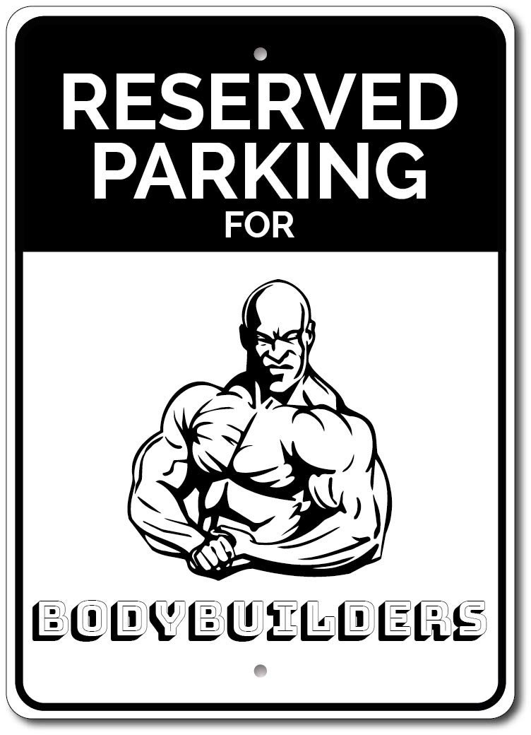 Body Builder Gift Body Builder Parking Sign Body Builder Etsy
