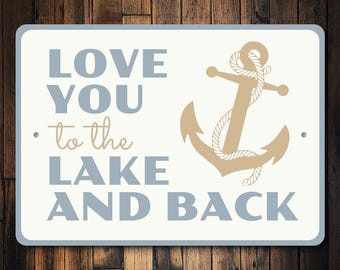 Love You To The Lake And Back Sign, Lake House Decor, Lake Cabin Sign, Lake Lover Gift, Lake Wall Decor, Dock House Sign - Metal Sign