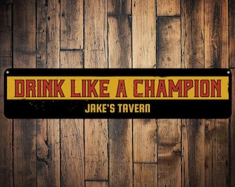 Drink Like A Champion Schild, Personalisiertes Namensschild für die Bar, Benutzerdefiniertes Schild für den Barkeeper-Besitzer, Bar-Dekor - Hochwertige Aluminium-Tavernen-Schilder