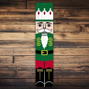Nutcracker King Sign, Christmas Porch Sign, Nutcracker Decor, Nutcracker Gift, Holiday Nutcracker, Christmas Decor, Vertical Metal Sign