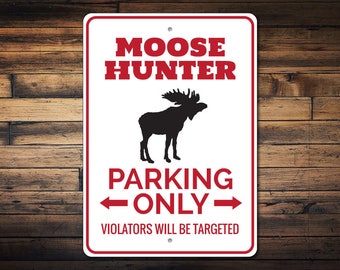 Moose Hunter Sign, Moose Hunter Gift, Moose Lover Gift, Moose Decor, Moose Lover Sign, Moose Gift, Moose Sign - Quality Aluminum Moose Decor