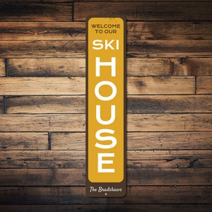 Ski House Sign, Custom Vertical Sign for Ski Lodge, Welcome Cabin Decor, Personalized Ski Lodge Decor Metal, Ski Houses - Quality Aluminum