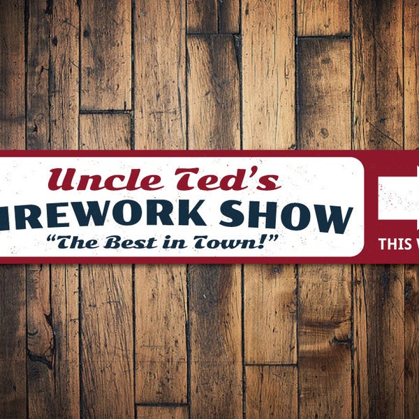 Firework Show Sign, Custom Best Fourth Of July Fireworks In Town This Way Arrow Sign, Independence Day Decor - Quality Aluminum Decoration