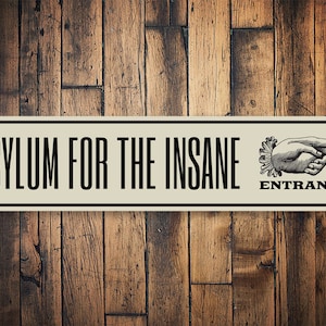 Insane Asylum Sign, Asylum For Insane, Asylum Insane, Halloween Signs, Scary Halloween Sign, Halloween Decor - Quality Aluminum Scare Decor