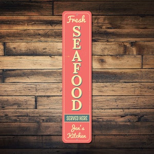 Fresh Seafood Vertical Sign, Custom Served Here Kitchen Name Sign, Ocean Lover Gift, Metal Beach House Decor - Quality Aluminum Seafood Sign