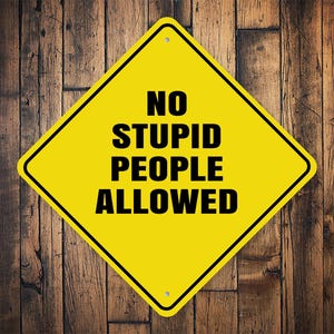 No Stupid People Allowed Sign, Funny No Stupid Allowed, Caution Sign, Funny Bar Sign, Garage Gift, Dads Garage Sign, Garage Wall Sign, Signs