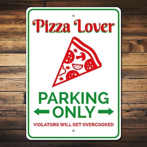 Pizza Lover Gift, Pizza Lover Parking Sign, Pizza Decor, Pizza Gift, Pizza Sign, Pizza Addict Gift, Pizzaria, Quality Aluminum Pizza Decor