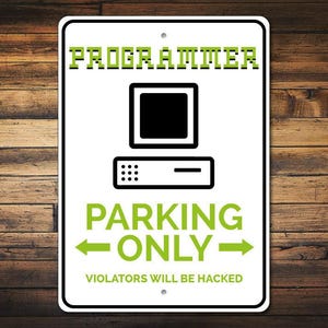 Programmer Parking Sign, Programmer Gift, Computer Sign, Office Decor, Computer Gift, Sign for Tech Lover Gift - Quality Aluminum Parking image 1