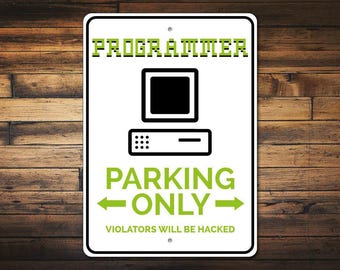Programmer Parking Sign, Programmer Gift, Computer Sign, Office Decor, Computer Gift, Sign for Tech Lover Gift - Quality Aluminum Parking