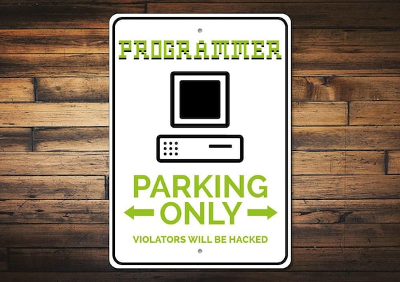 Programmer Parking Sign, Programmer Gift, Computer Sign, Office Decor, Computer Gift, Sign for Tech Lover Gift - Quality Aluminum Parking