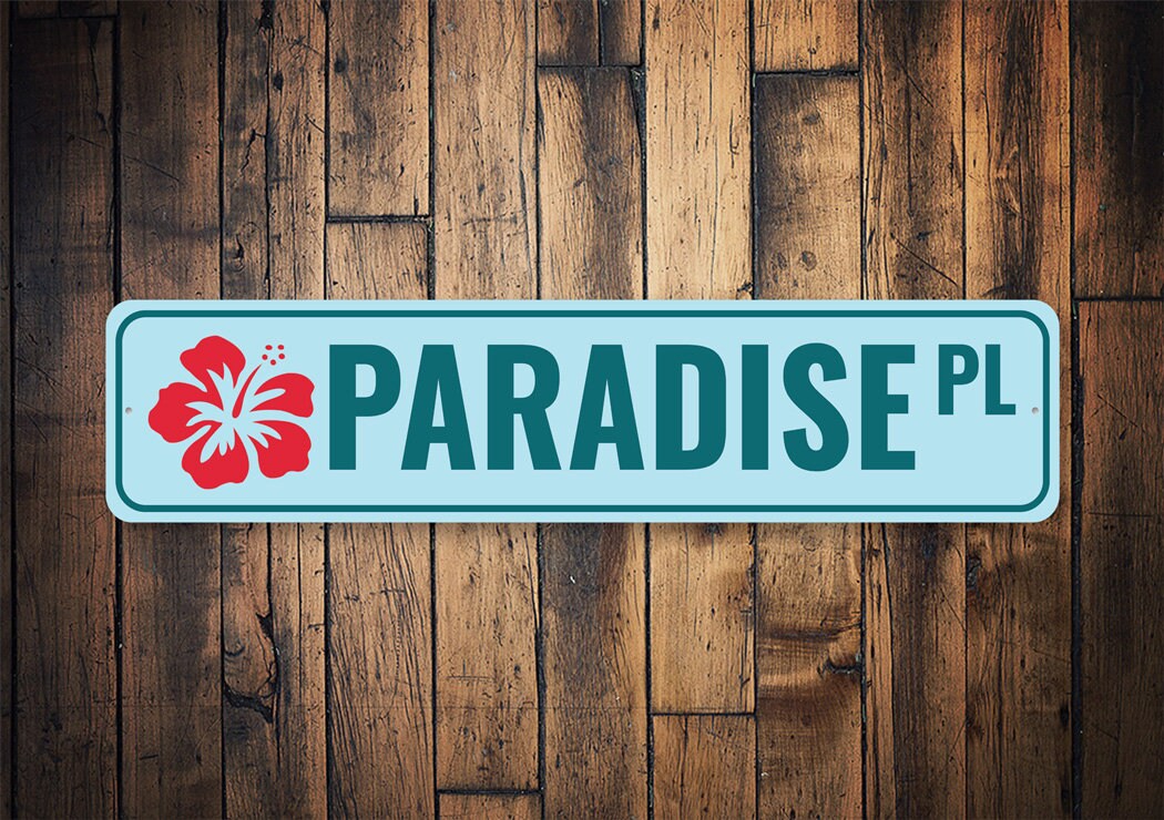 Paradise Place Sign, Beach Street Sign, Paradise Decor, Beach Decor, Home Decor, Beach House Sign, Personalized Sign, Quality Metal Sign