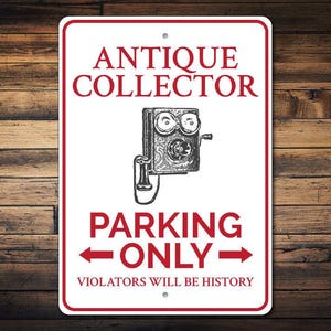 Antique Collector Sign, Antique Parking Sign, Antique Lover Gift, Antique Decor, Antique Sign, Antique Gift, Collector - Quality Aluminum image 1
