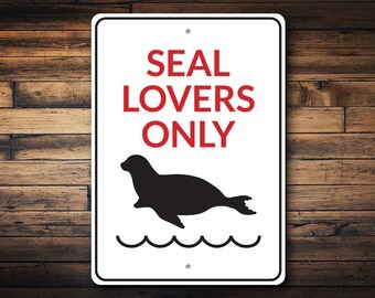 Seal Lovers Sign, Seal Lovers Only, Ocean Decor Gifts, Metal Seals Sign, Seal Lovers Decor, Custom Ocean Sign - Quality Aluminum Sign Decor