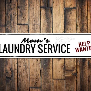 Mom&#39;s Laundry Service Sign, Personalized Help Wanted Home Decor, Custom Metal Laundry Room Mother&#39;s Day Gift, - Quality Aluminum Custom Sign