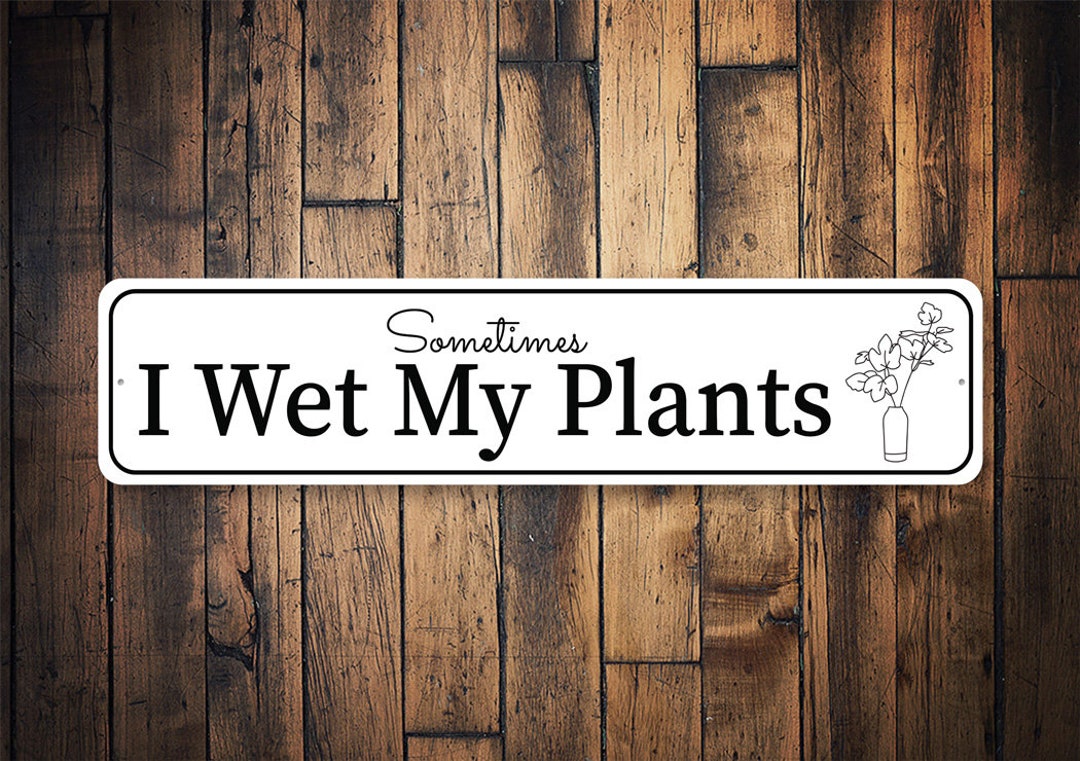 KIOZIY Deko-Schild 'Sometimes I Wet My Plants' – 10,2 X 40,6 Cm, Metallschild Mit Vintage-Look Für Garten, Haus & Als Geschenk