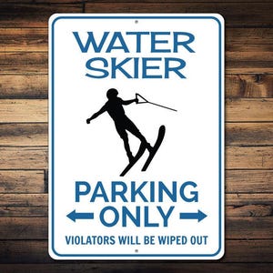 Water Skier Parking Sign, Water Skier Sign, Gift for Water Skier, Water Skiing Sign, Skier Metal Wall Decor - Quality Aluminum Skier Decor