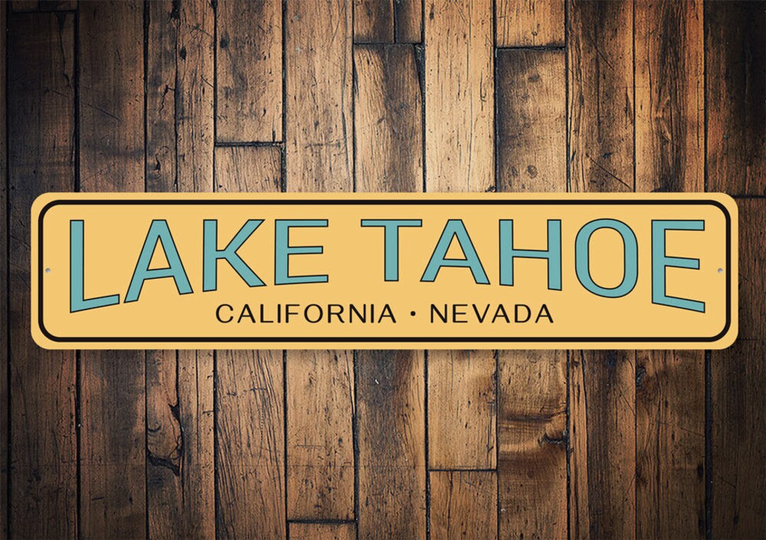 Lake Tahoe California, Lake Tahoe Nevada, Lake Tahoe, Tahoe Signs