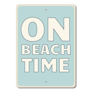 On Beach Time Sign, Beach Lover Gift, Beach Condo Decor, Beach Condo Sign, Ocean Lover Gift, Beach Time Decor, Quality Metal Beach Signs image 3