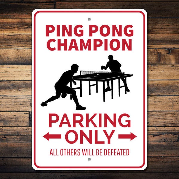 Ping Pong Champion Sign, Champion Parking Sign, Ping Pong Sign, Ping Pong Gift, Ping Pong Decor, Champion Gift - Quality Aluminum Ping Pongs