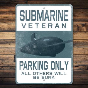 Submarine Veteran Parking Sign, Submarine Vet Gift, Veteran Gift, Sign For Sub Veteran, Gift For Submarines, Submarine Parking, Parking Gift image 1