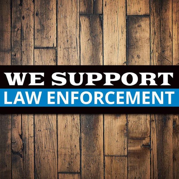 We Support Law Enforcement Sign, Custom Police Gift, Personalized Officer Appreciation & Respect Home Decor - Quality Aluminum Decorations