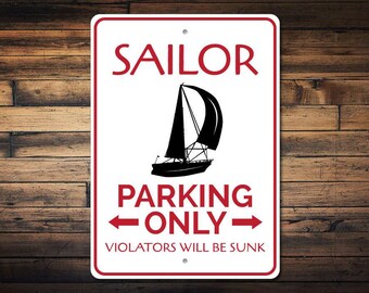 Sailor Gift, Sailor Sign, Sailor Decor, Sailor Parking Sign, Sailboat Decor, Sailboat Gift, Sailboat Sign, Quality Aluminum Sailor Decor