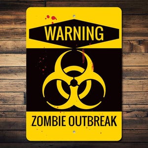 Zombie Outbreak Sign, Warning Zombie Sign, Zombie Decor, Zombie Lover Sign, Zombie Warning Sign, Zombie Home Decor, Quality Metal Sign Decor