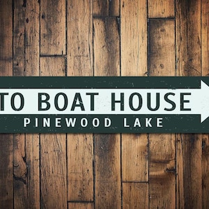 To Boat House Arrow Sign, Personalized Lake Name Sign, Custom Lake Location Sign, Metal Lake House Decor - Quality Aluminum Boat Decorations