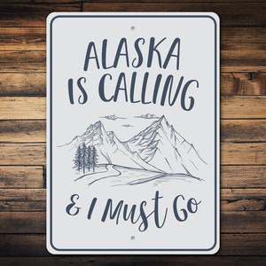 Alaska Is Calling, Alaskan Lodge, Alaska Sign, State Decor, Alaskan Sign, Alaska Signs, Outdoors House Decor, Sign, Quality Metal State Sign