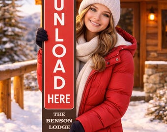 Unload Here Sign, Ski Lodge Sign, Metal Skiing Lover Gift, Personalized Family Name Sign, Vertical Cabin Decor - Quality Aluminum Sign Decor