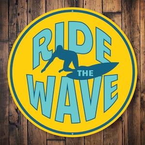 Ride The Wave Sign, Wave Riding, Surf Wave Sign, Surfers Decor, Surf Shack Sign, Surf Shops, Ocean Waves, Wave Riders Sign  - Metal Sign