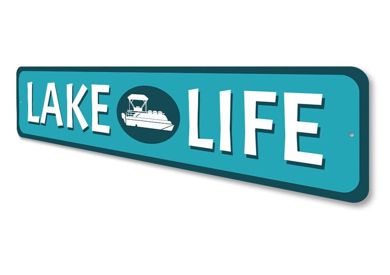 Lake Life Sign, Pontoon Life, Lake Decor, Sign For Lakes, Lakes, Pontoon Decor, Pontoon Signs, Boat House Sign, Lake Life - Quality Aluminum image 4