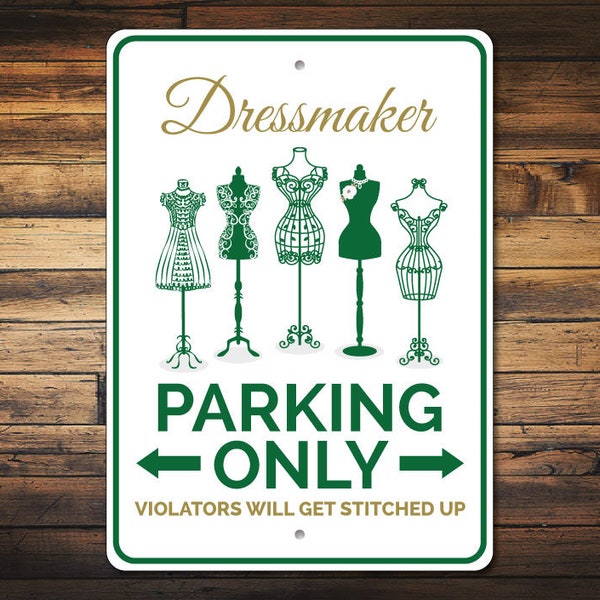 Dressmaker Gift, Dressmaker Parking Sign, Dressmaker Sign, Seamstress Gift, Seamstress Sign, Sewing Room Decor, Quality Aluminum Parking