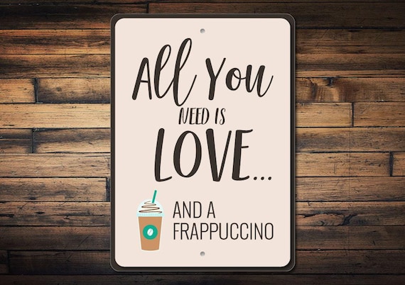 Coffee Addict Gift, All You Need Is Love Sign, Coffee Lover Gift, Coffee Lover Sign, Frappuccino Sign, Coffee Decor Quality Metal Decoration