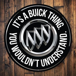 It&#39;s A Buick Thing You Wouldn&#39;t Understand Sign, Buick Emblem Sign, Buick Home Decor, Man Cave Decor, Buick Lover Gift, Quality Metal Sign