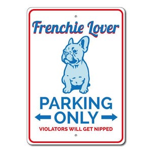 Frenchie Lover Gift, Frenchie Parking Sign, French Bulldog Sign, Bulldog Owner Gift, French Bulldog Gift, Dog Owner Decor, Quality Aluminum image 3