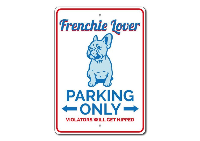 Frenchie Lover Gift, Frenchie Parking Sign, French Bulldog Sign, Bulldog Owner Gift, French Bulldog Gift, Dog Owner Decor, Quality Aluminum image 3