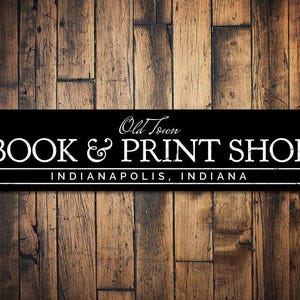 Book & Print Shop Sign, Personalized Old Town City State Shop Sign, Custom Book Lover Sign, Library Decor - Quality Aluminum Decorations