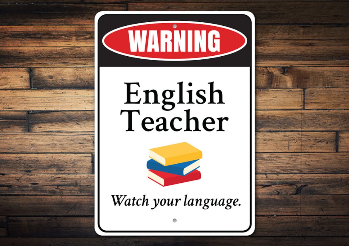 English Teacher Sign Teacher Warning Sign No Bad Language Etsy