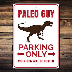Paleo Guy Parking Sign, Paleo Gift, Paleo Sign, Paleo Decor, Dinosaur Sign, Dino Lover Gift, Dinosaur Decor - Quality Aluminum Parking Decor