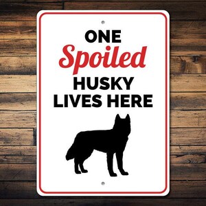 Husky Sign, Husky Gift, Husky Decor, Husky Owner Gift, Husky Lover Sign, Grey Husky, Husky Lives Here Sign, Spoiled Dog Sign, Quality Metal image 1
